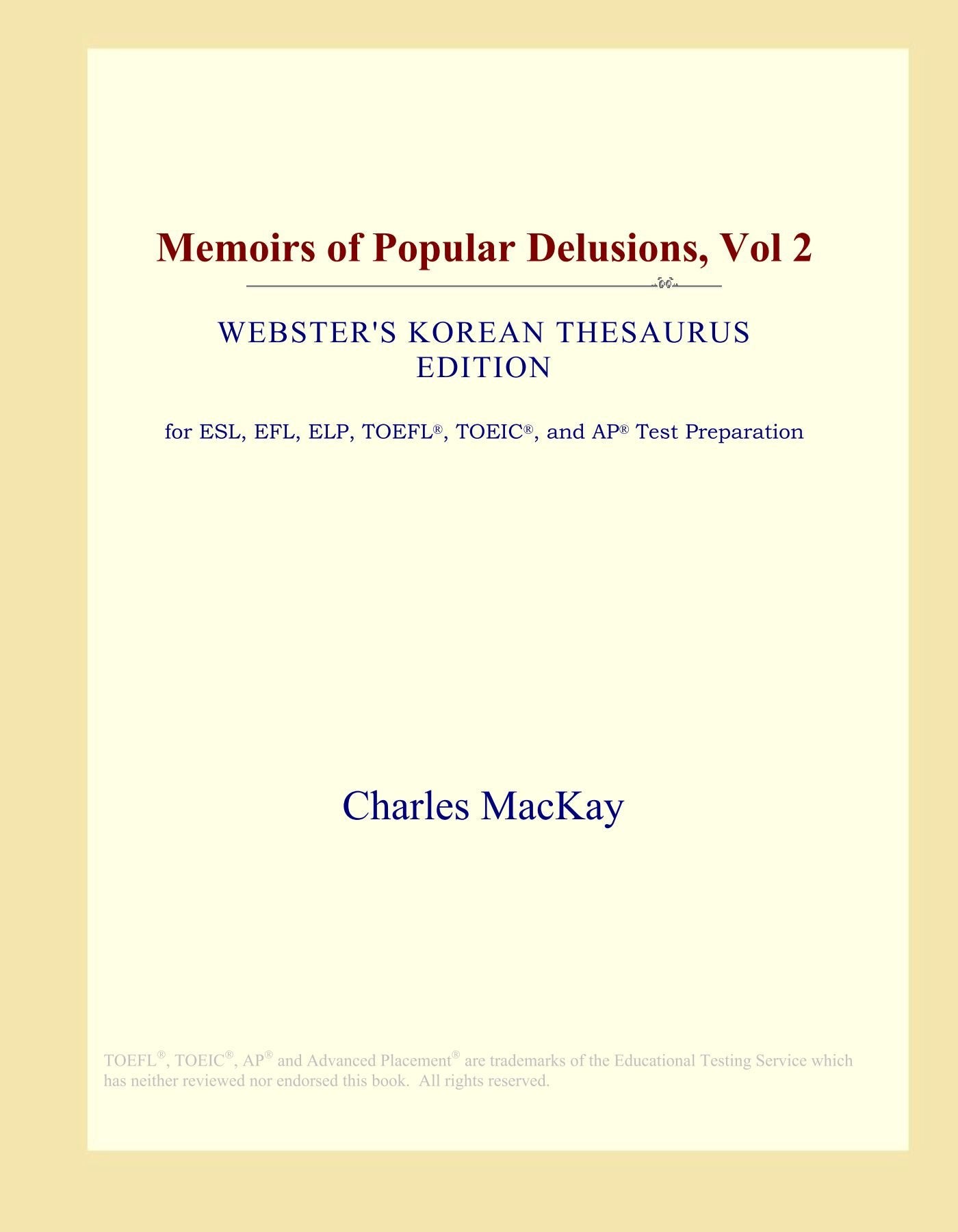 Memoirs of Popular Delusions, Vol 2 (Webster's Korean Thesaurus Edition) Study Guides