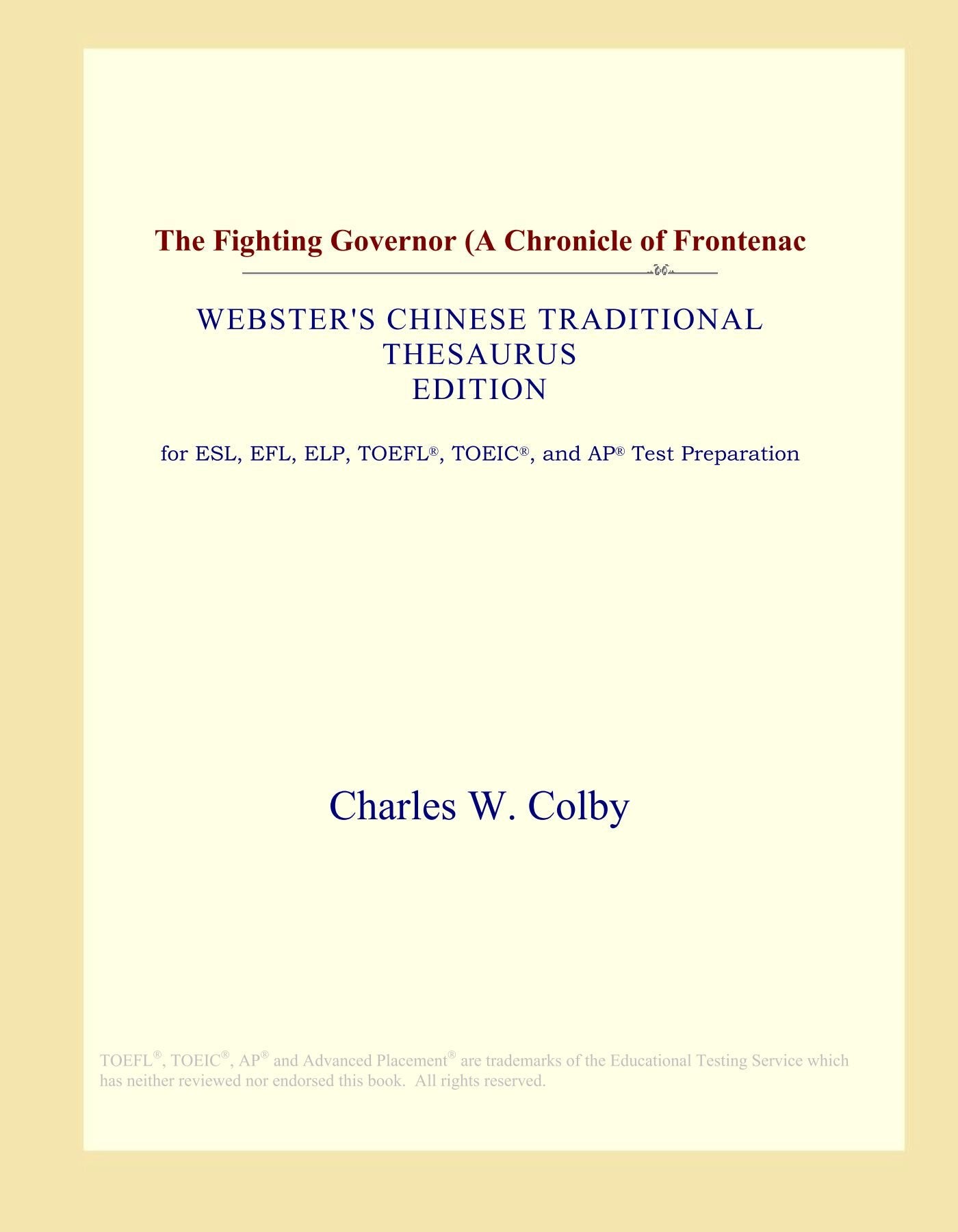 The Fighting Governor (A Chronicle of Frontenac (Webster's Chinese Traditional Thesaurus Edition) Study Guides