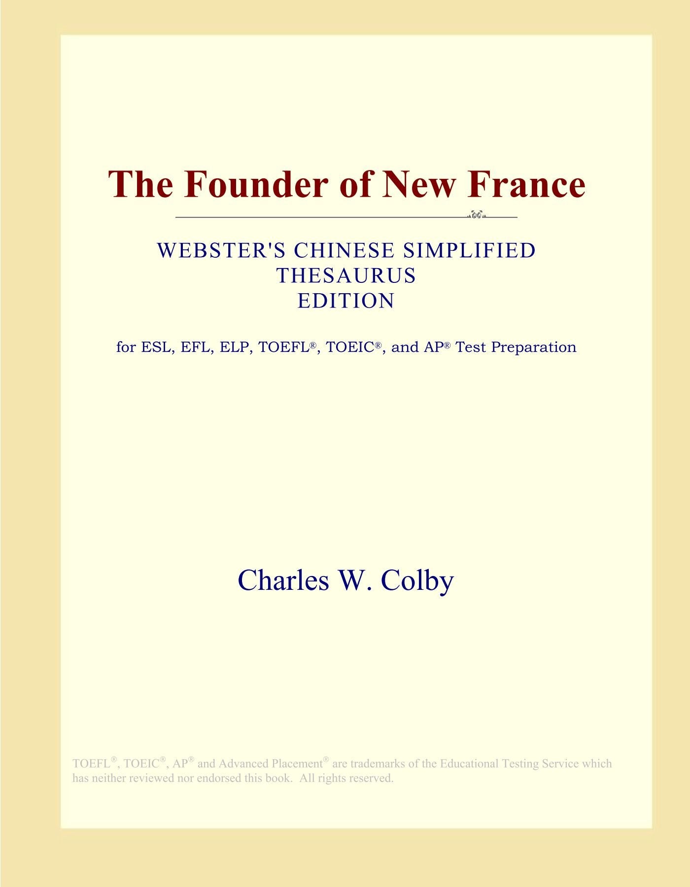 The Founder of New France (Webster's Chinese Simplified Thesaurus Edition) Study Guides