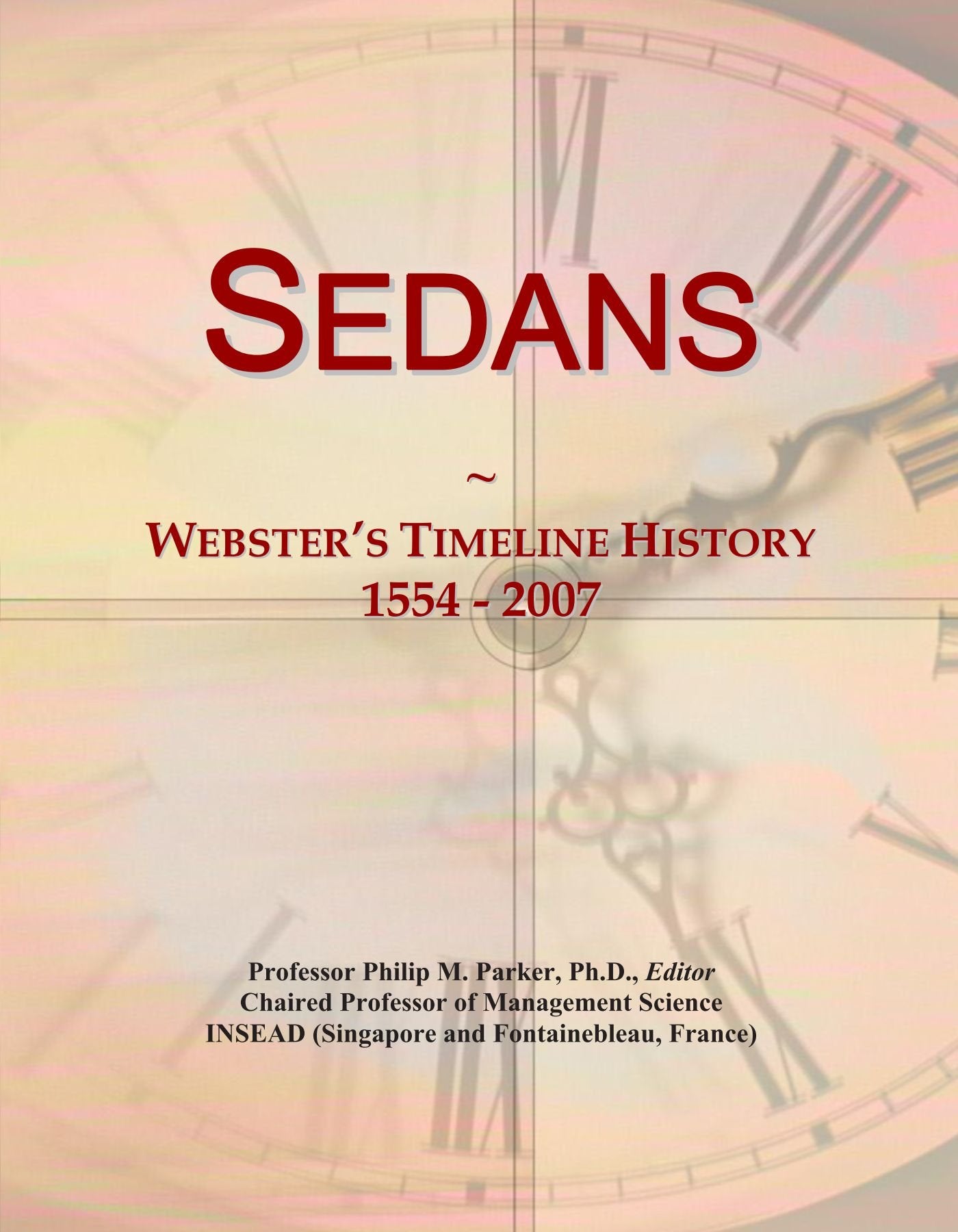 Sedans: Webster's Timeline History, 1554 - 2007 Politics & History