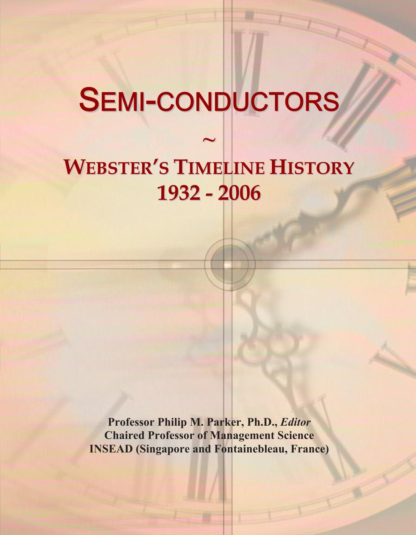 Semi-conductors: Webster's Timeline History, 1932 - 2006 Politics & History