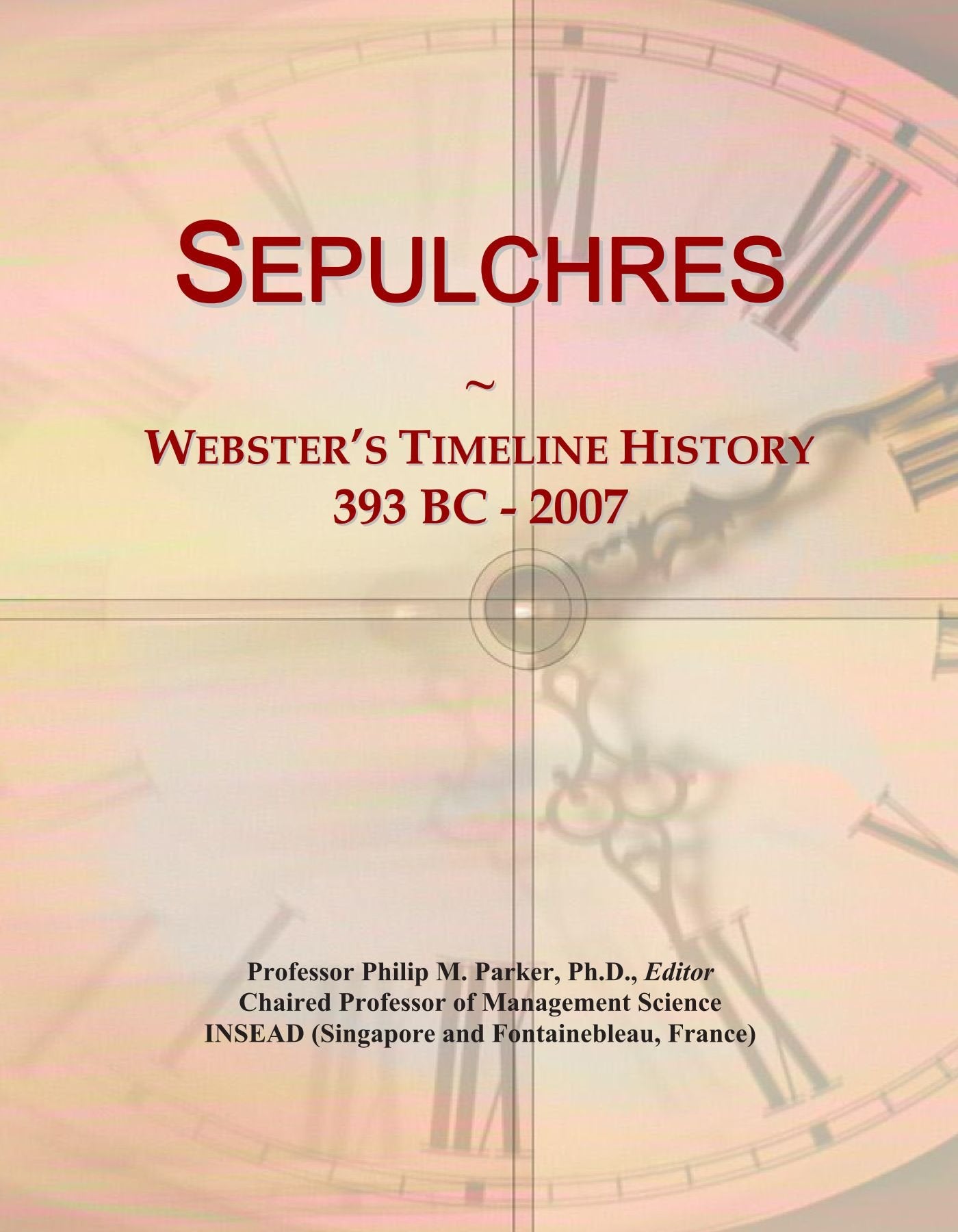 Sepulchres: Webster's Timeline History, 393 BC - 2007 Politics & History