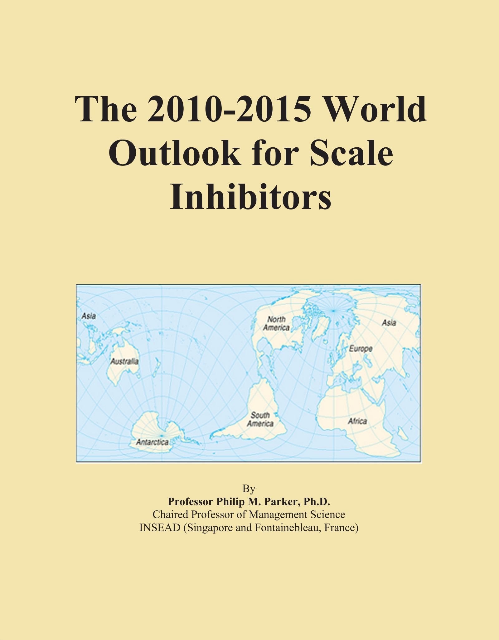 The 2010-2015 World Outlook for Scale Inhibitors Computer Science