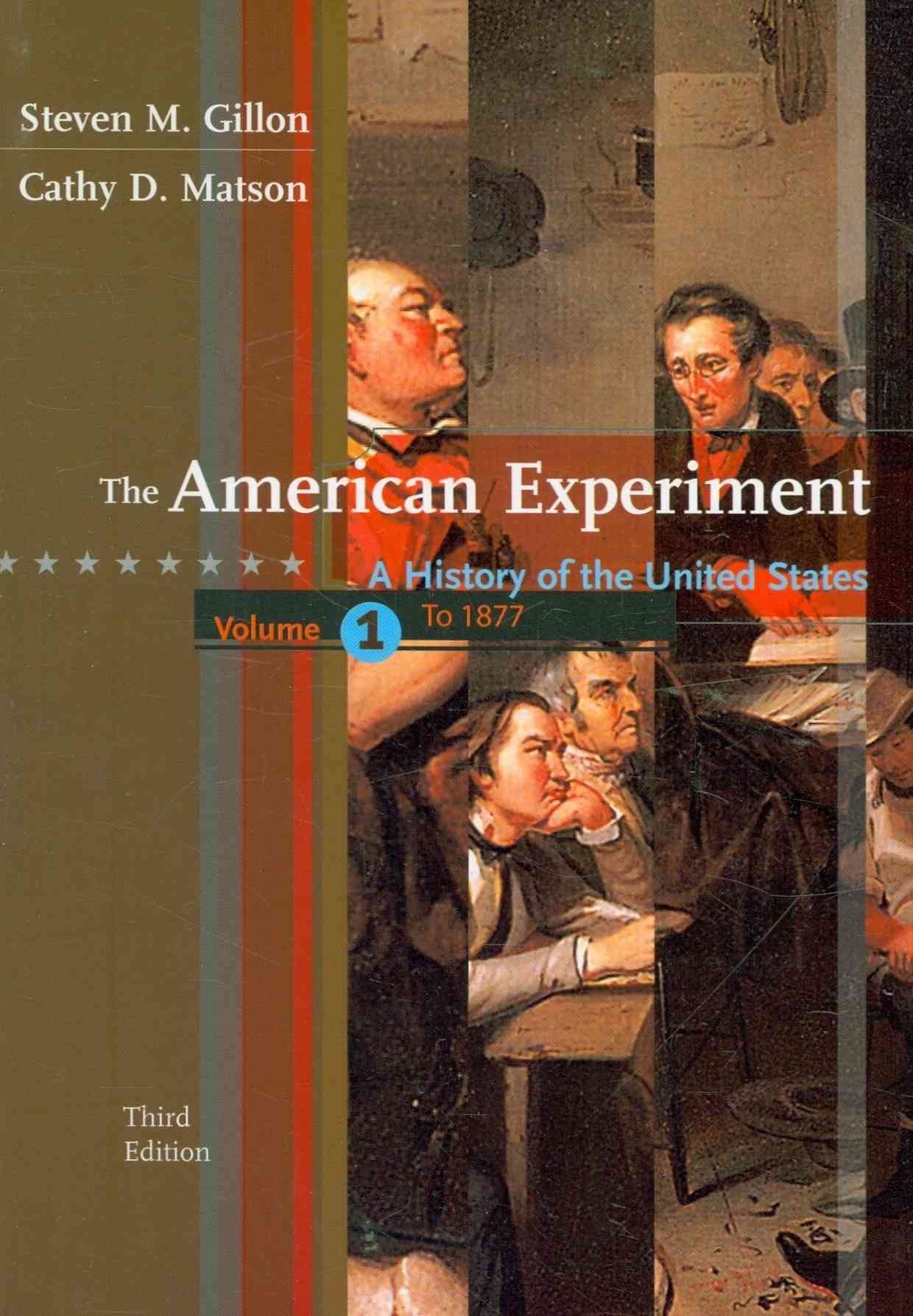 The American Experiment, Volume 1: To 1877: A History of the United States Social Sciences