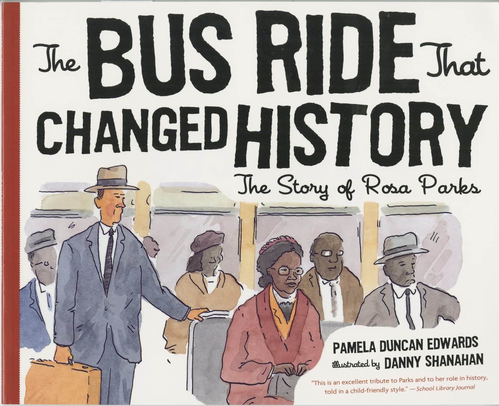 The Bus Ride that Changed History: The Story of Rosa Parks Politics & History