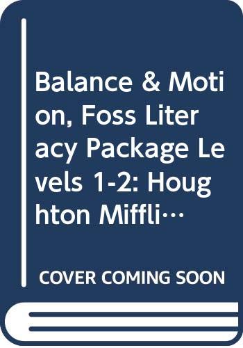 Balance & Motion, Foss Literacy Package Levels 1-2: Houghton Mifflin Science Non-fiction