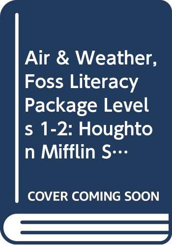 Air & Weather, Foss Literacy Package Levels 1-2: Houghton Mifflin Science Non-fiction
