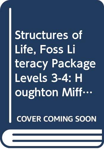 Structures of Life, Foss Literacy Package Levels 3-4: Houghton Mifflin Science Non-fiction