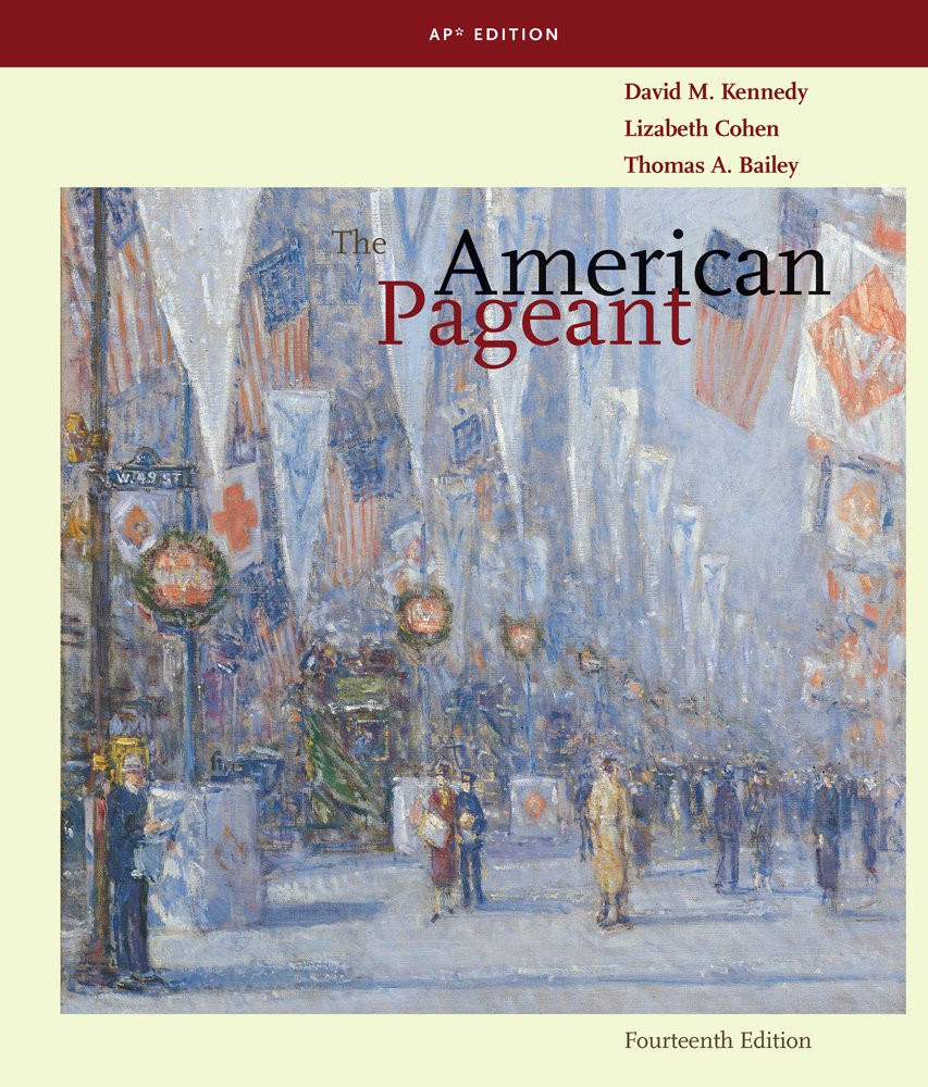 The American Pageant: A History of the American People, AP Edition Politics & History