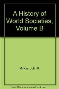 A History of World Societies, Volume B Social Sciences