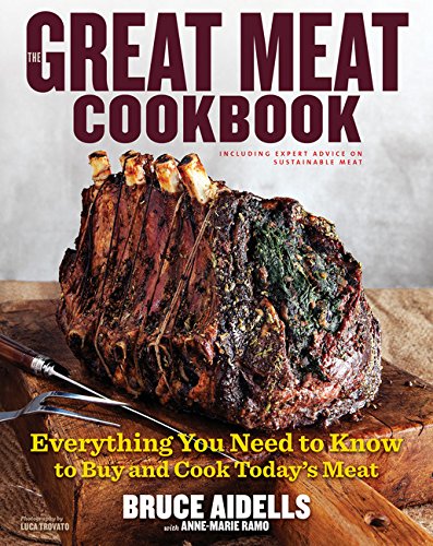 The Great Meat Cookbook: Everything You Need to Know to Buy and Cook Today's Meat Cooking & Enjoying
