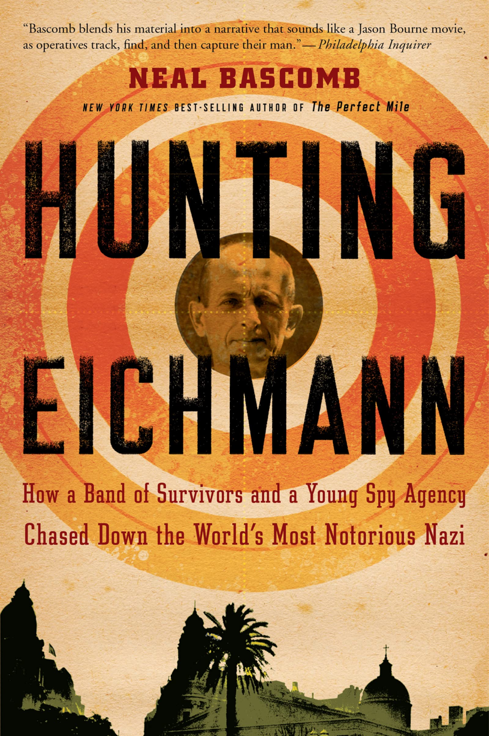 Hunting Eichmann: How a Band of Survivors and a Young Spy Agency Chased Down the World's Most Notorious Nazi Law