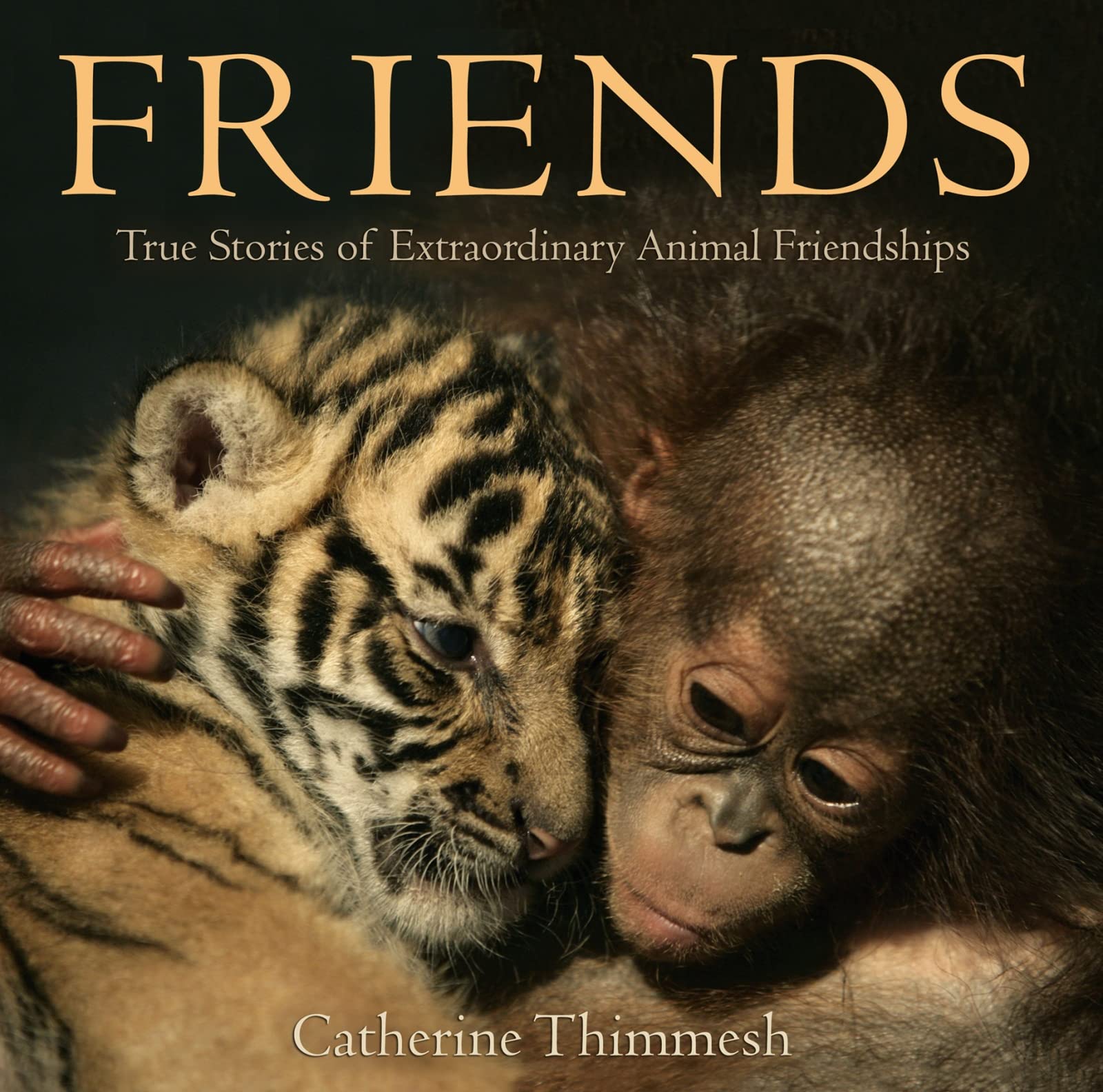 Friends: True Stories of Extraordinary Animal Friendships Non-fiction