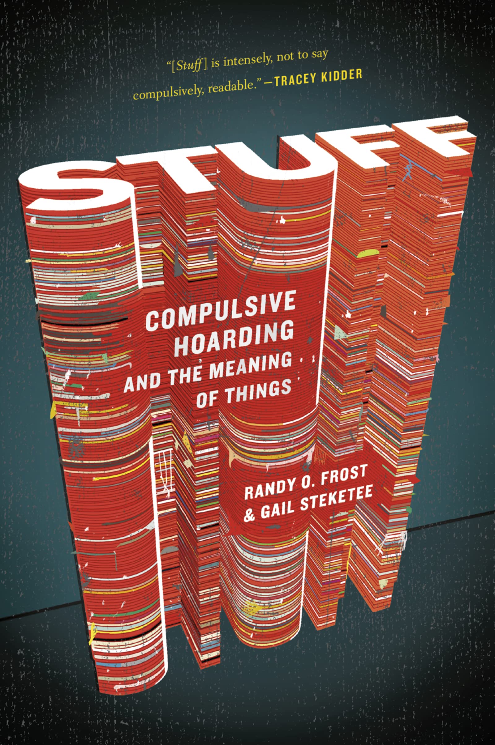 Stuff: Compulsive Hoarding And The Meaning Of Things Medicine