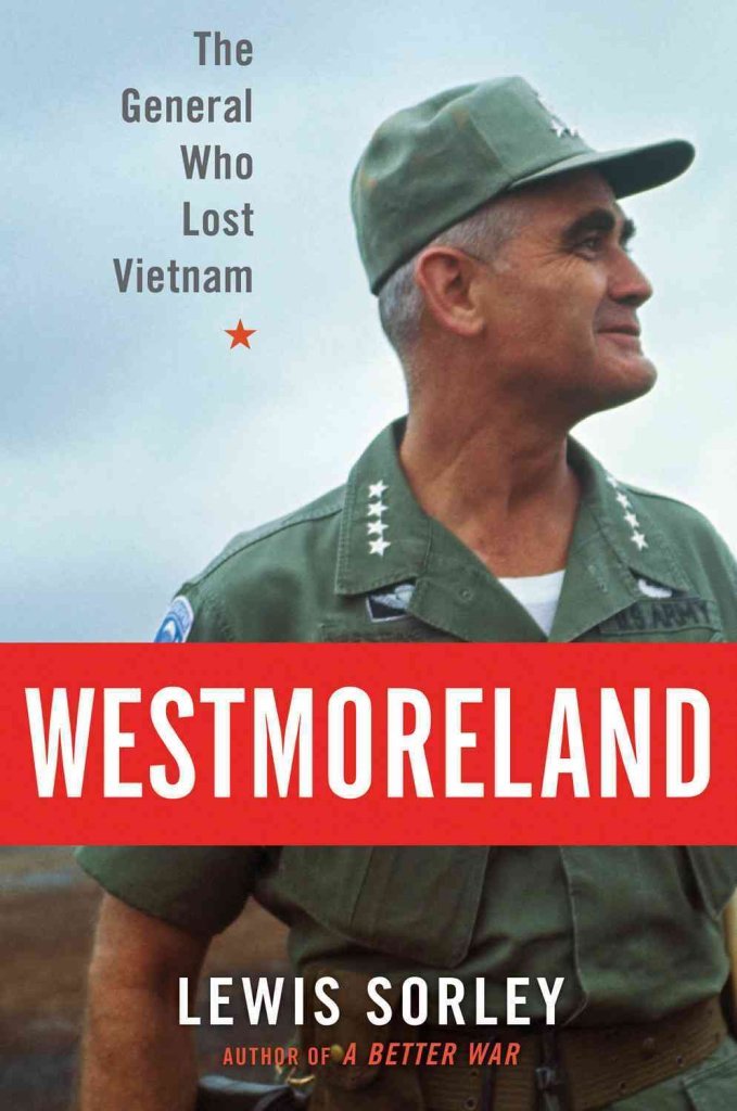Westmoreland: The General Who Lost Vietnam Biographies & Memoirs