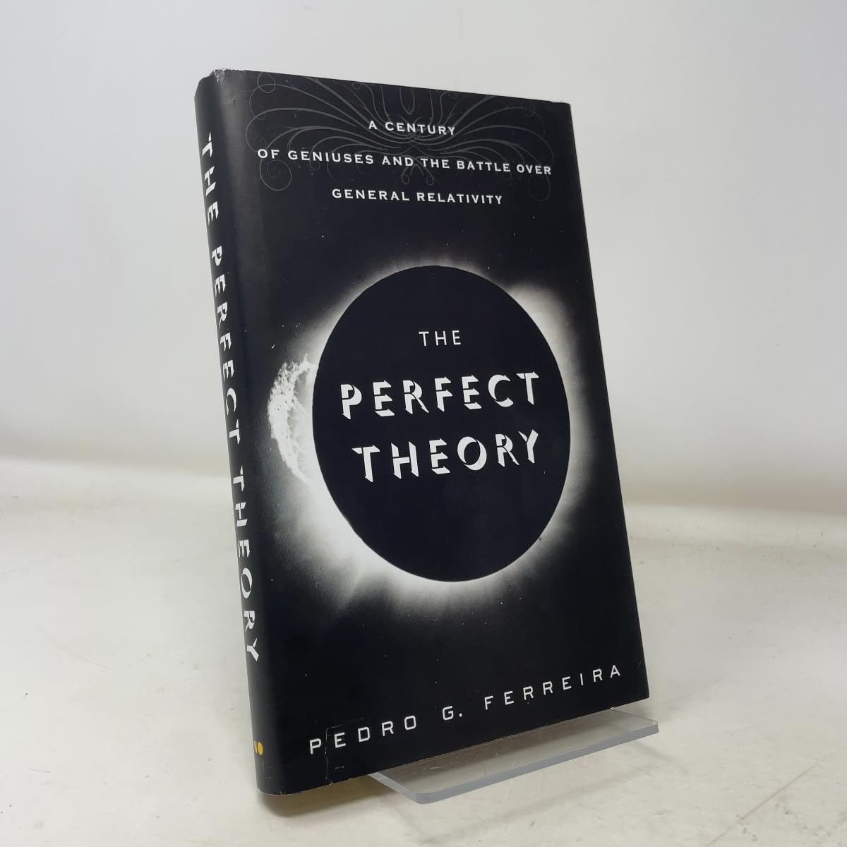 The Perfect Theory: A Century of Geniuses and the Battle over General Relativity Natural Sciences