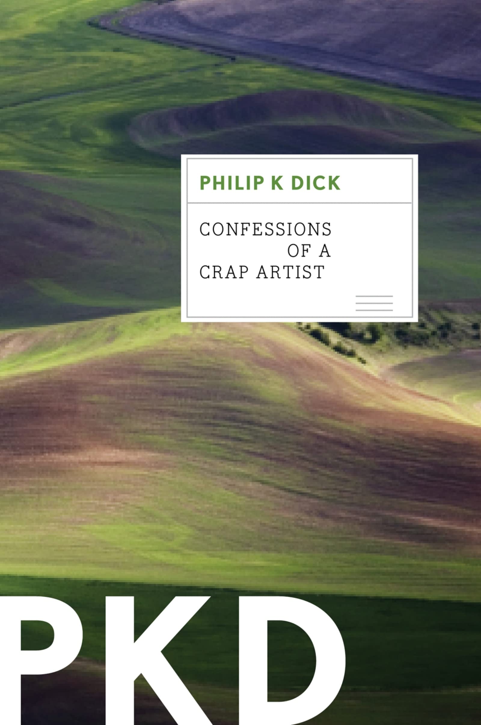 Confessions of a Crap Artist: Jack Isidore of Seville, Calif: a Chronicle of Verified Scientific Fact, 1945-1959 Classics