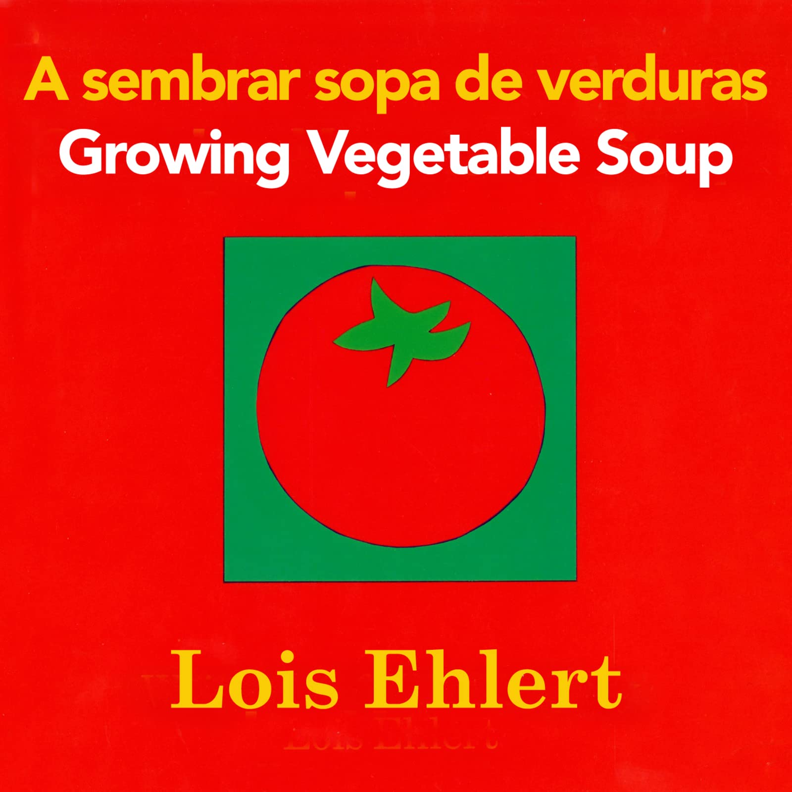 Growing Vegetable Soup/Sembrar Sopa de Verduras Parents & Children