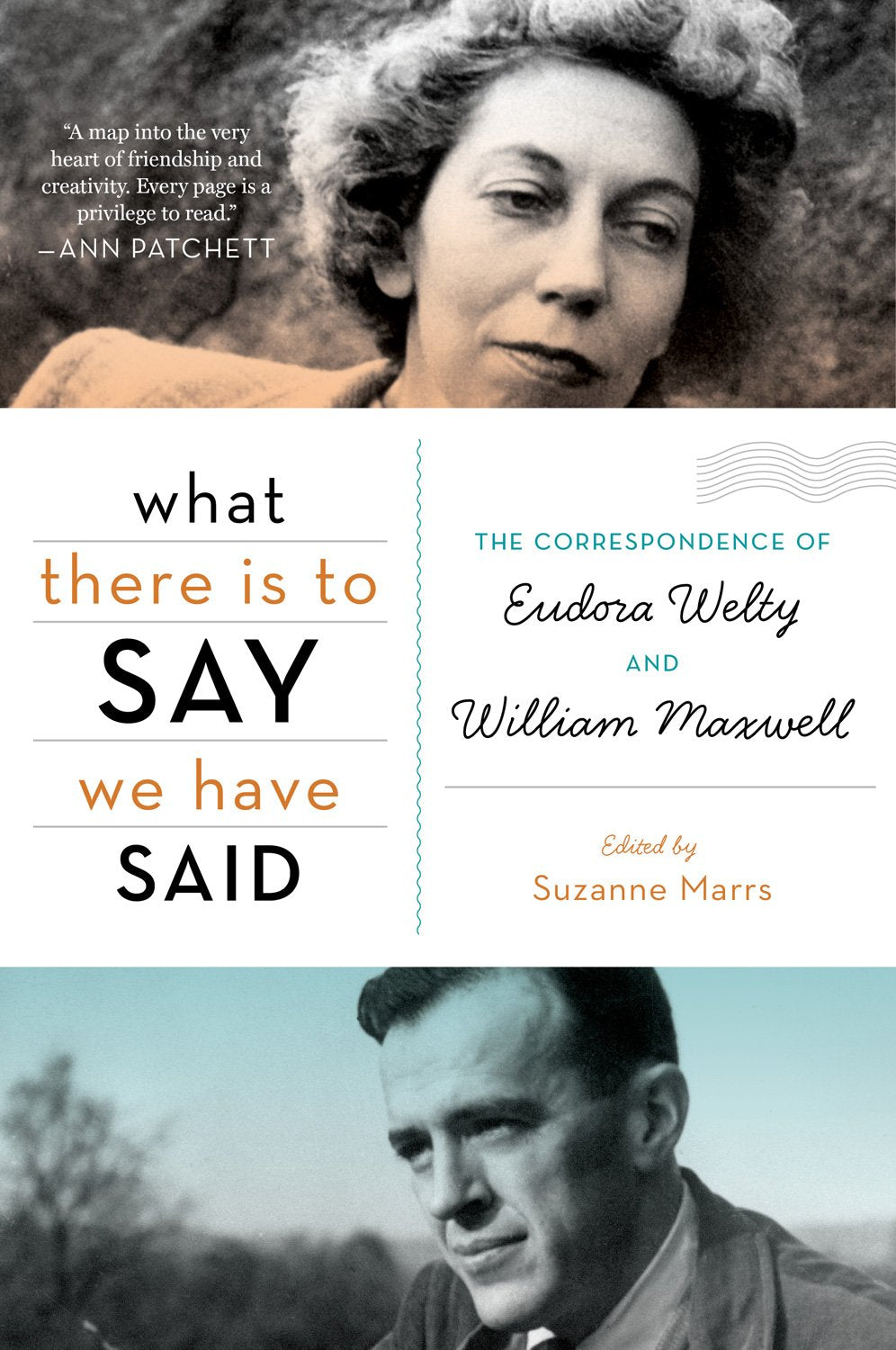 What There Is to Say We Have Said: The Correspondence of Eudora Welty and William Maxwell Books