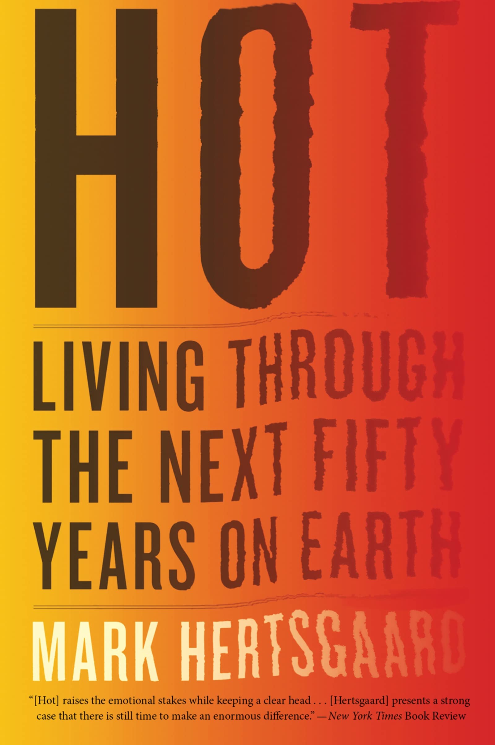 Hot: Living Through the Next Fifty Years on Earth book