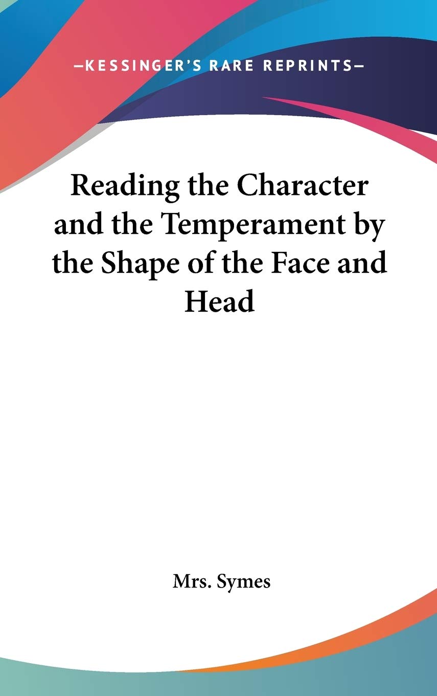 Reading the Character and the Temperament by the Shape of the Face and Head book