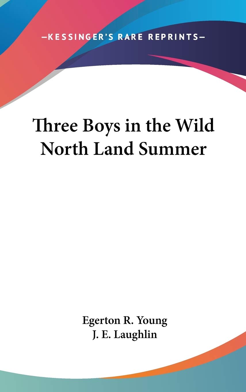 Three Boys in the Wild North Land Summer Novels & Short Stories