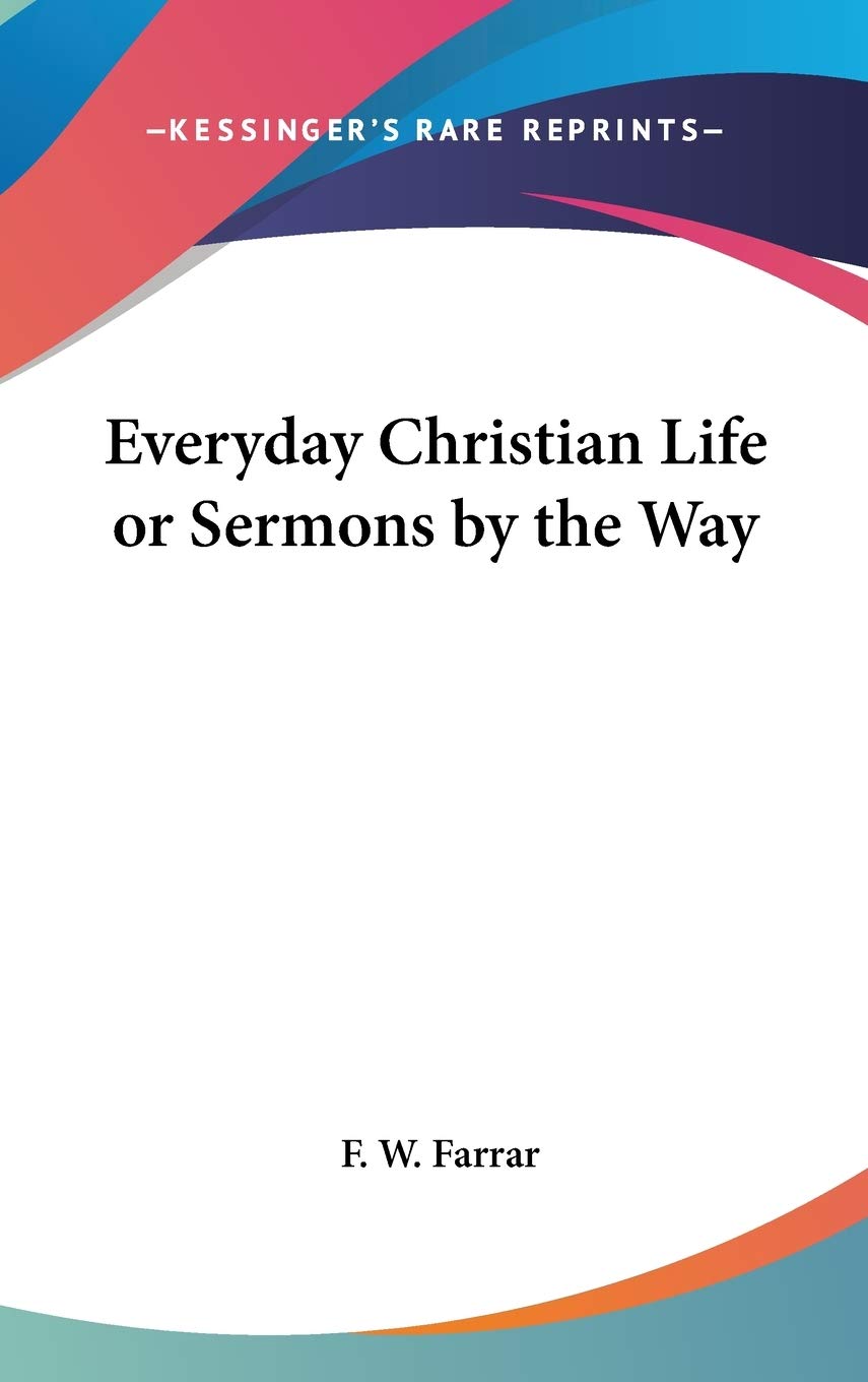 Everyday Christian Life or Sermons by the Way Philosophy