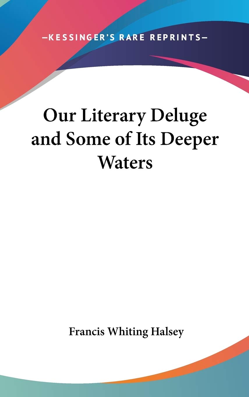 Our Literary Deluge and Some of Its Deeper Waters Science