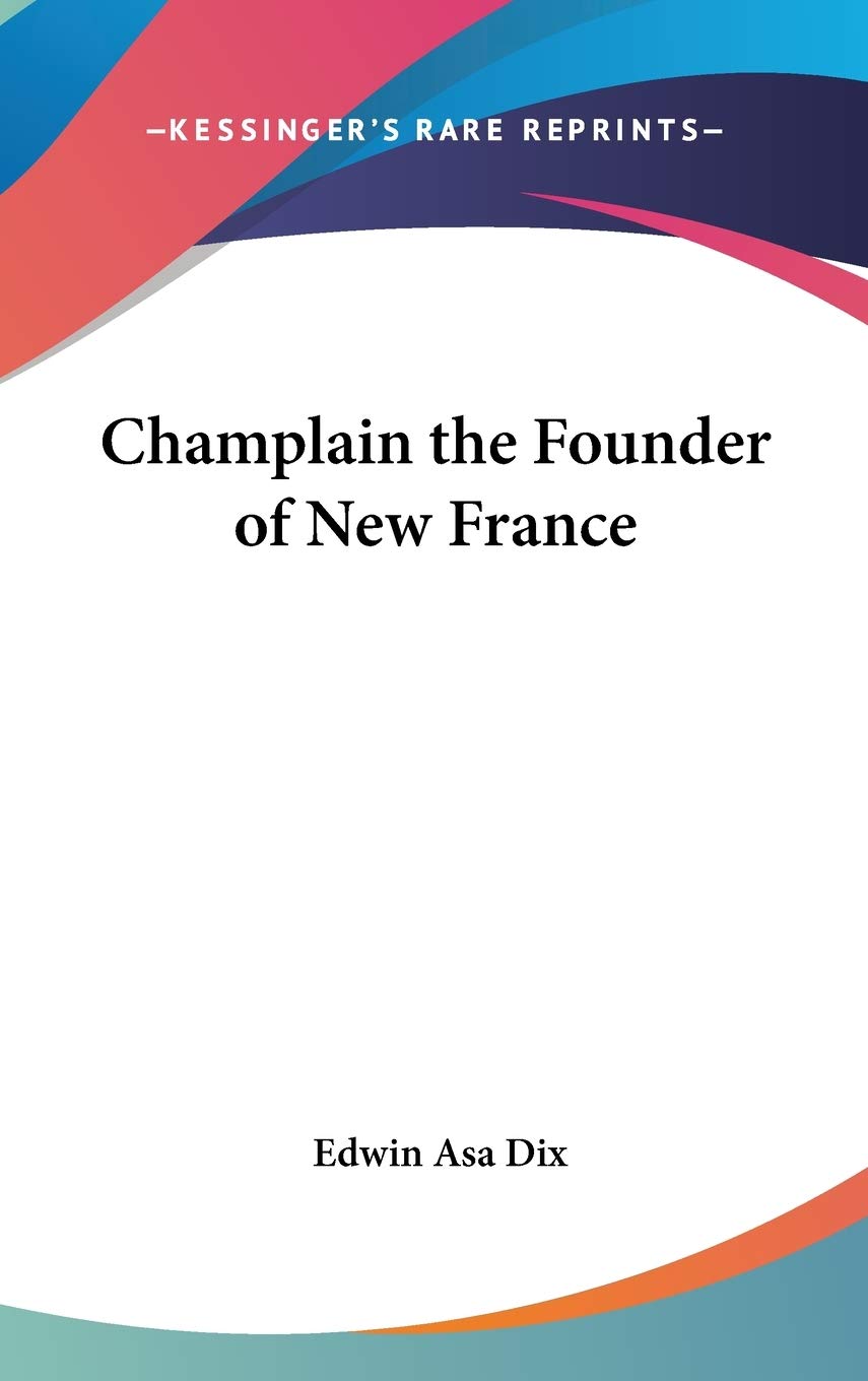 Champlain the Founder of New France International