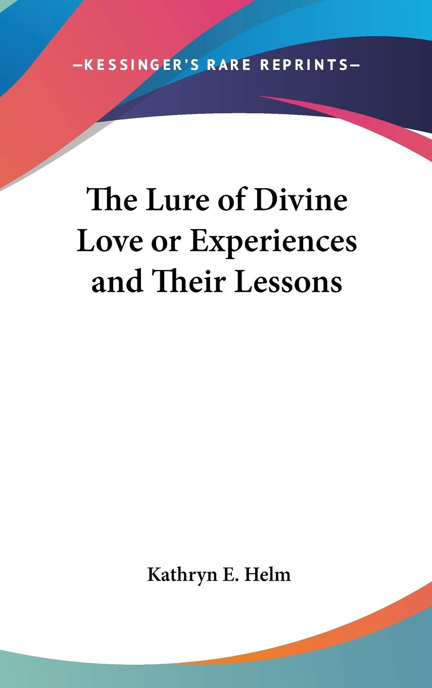 The Lure of Divine Love or Experiences and Their Lessons Poetry