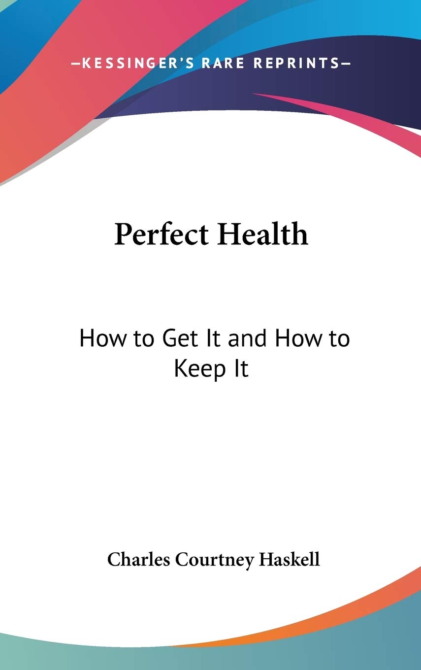 Perfect Health: How to Get It and How to Keep It Philosophy