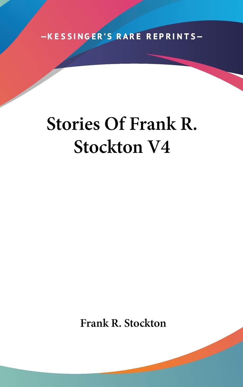 Stories of Frank R. Stockton Essays & Short Stories