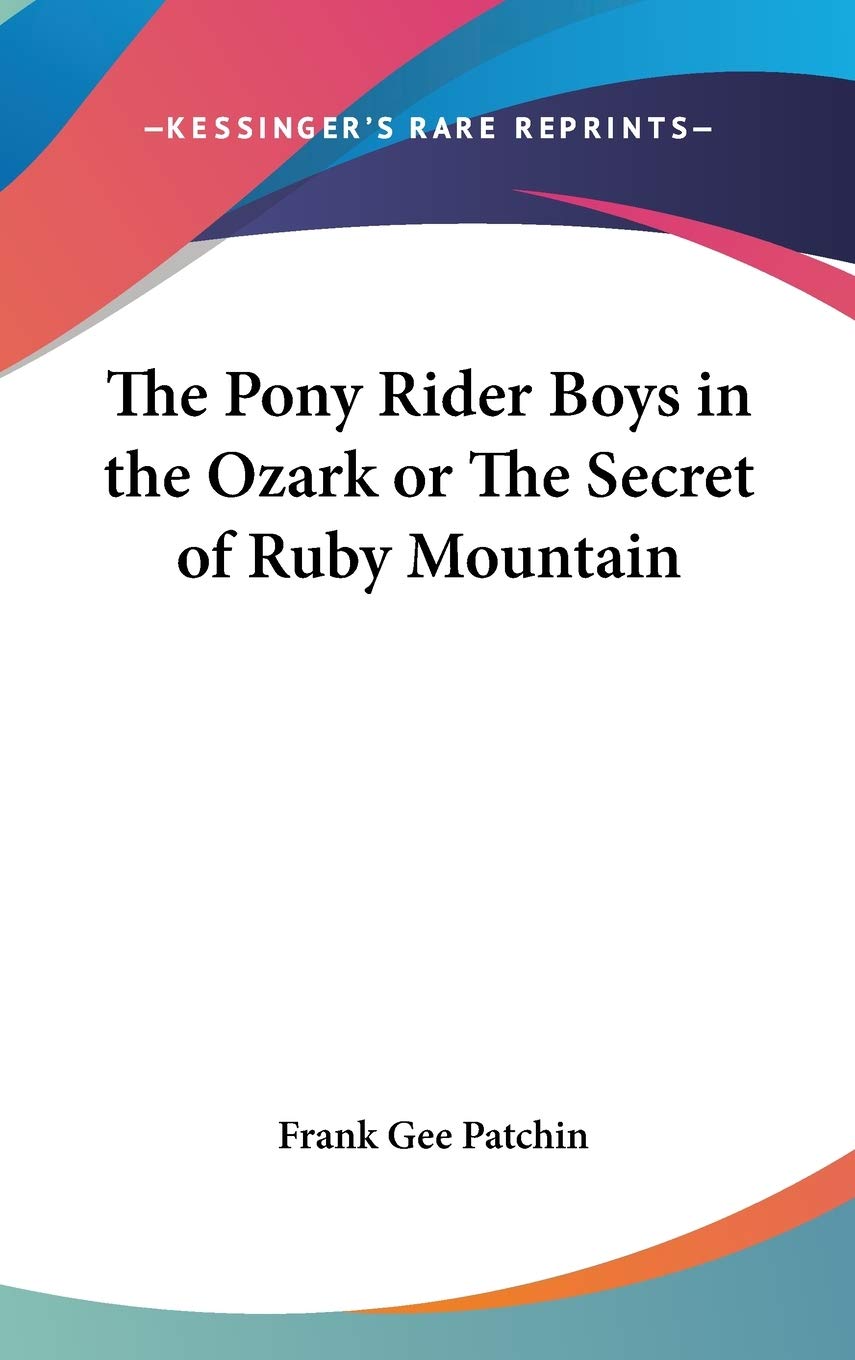 The Pony Rider Boys in the Ozark or The Secret of Ruby Mountain Novels & Short Stories