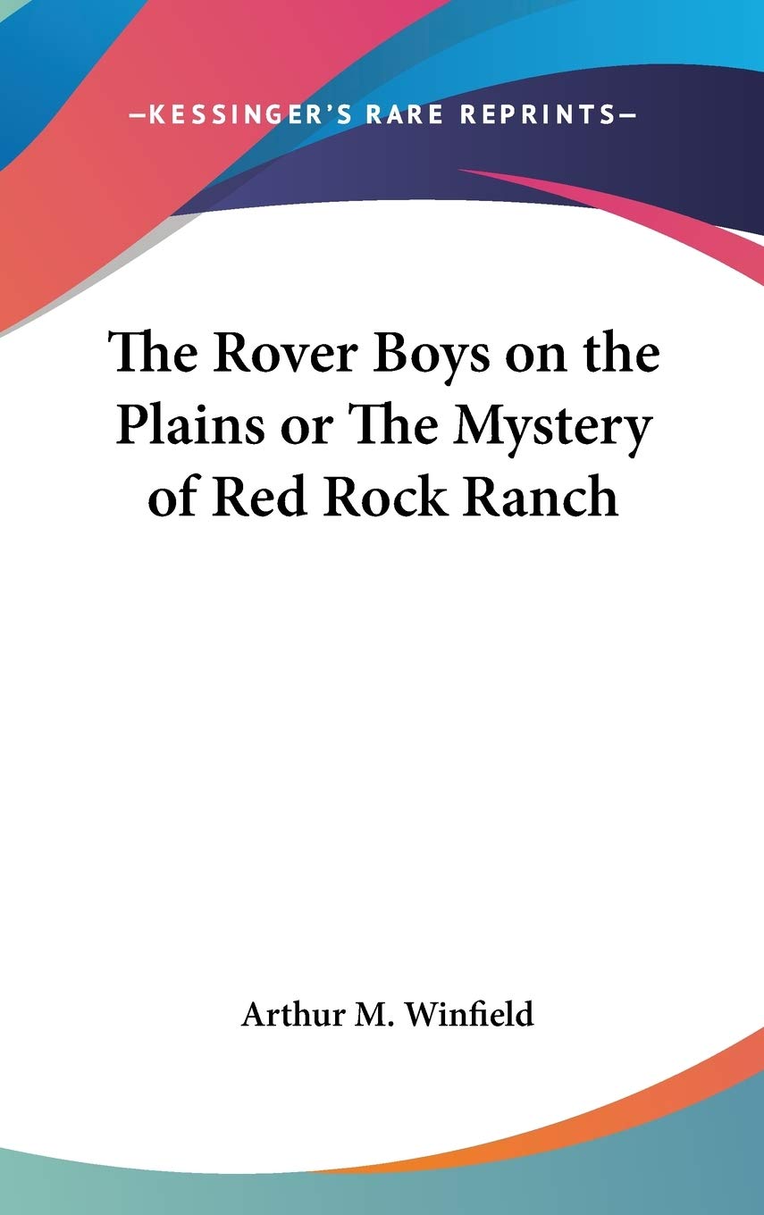 The Rover Boys on the Plains or The Mystery of Red Rock Ranch Action & Adventure