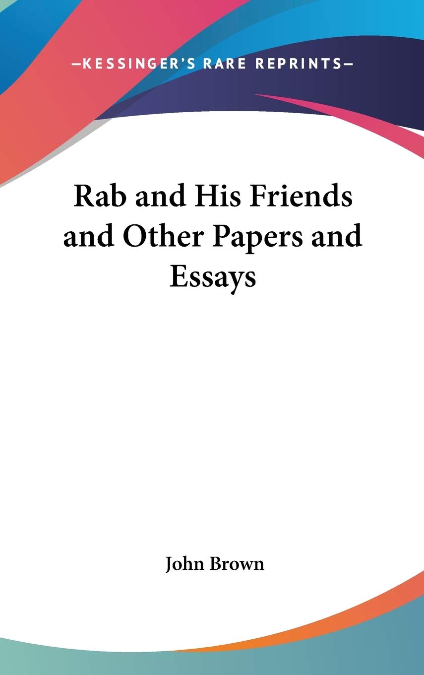 Rab and His Friends and Other Papers and Essays Philosophy