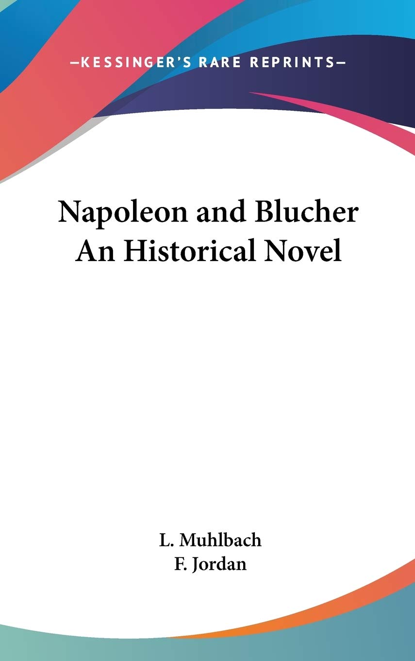 Napoleon and Blucher An Historical Novel Contemporary literature