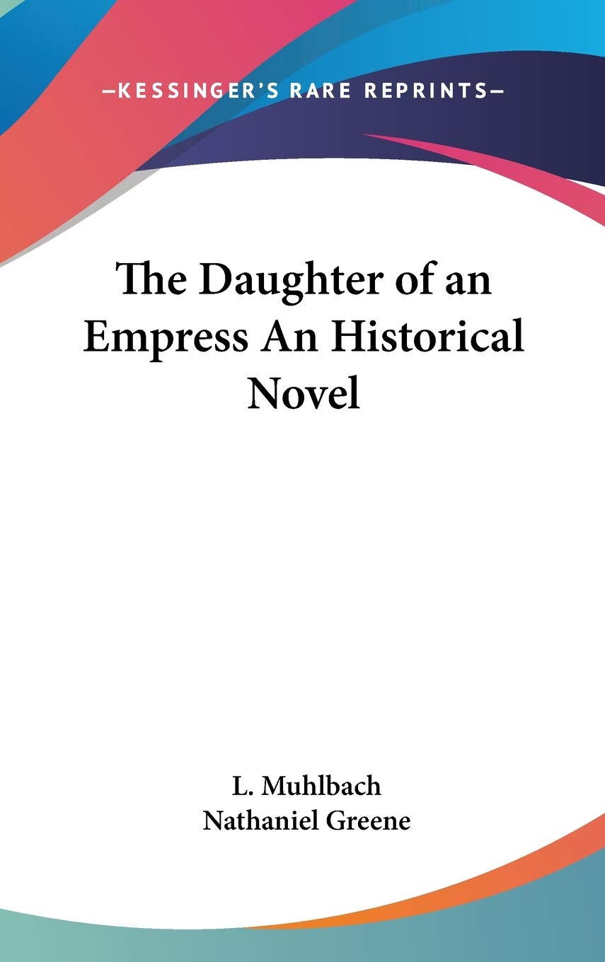 The Daughter of an Empress An Historical Novel Contemporary literature