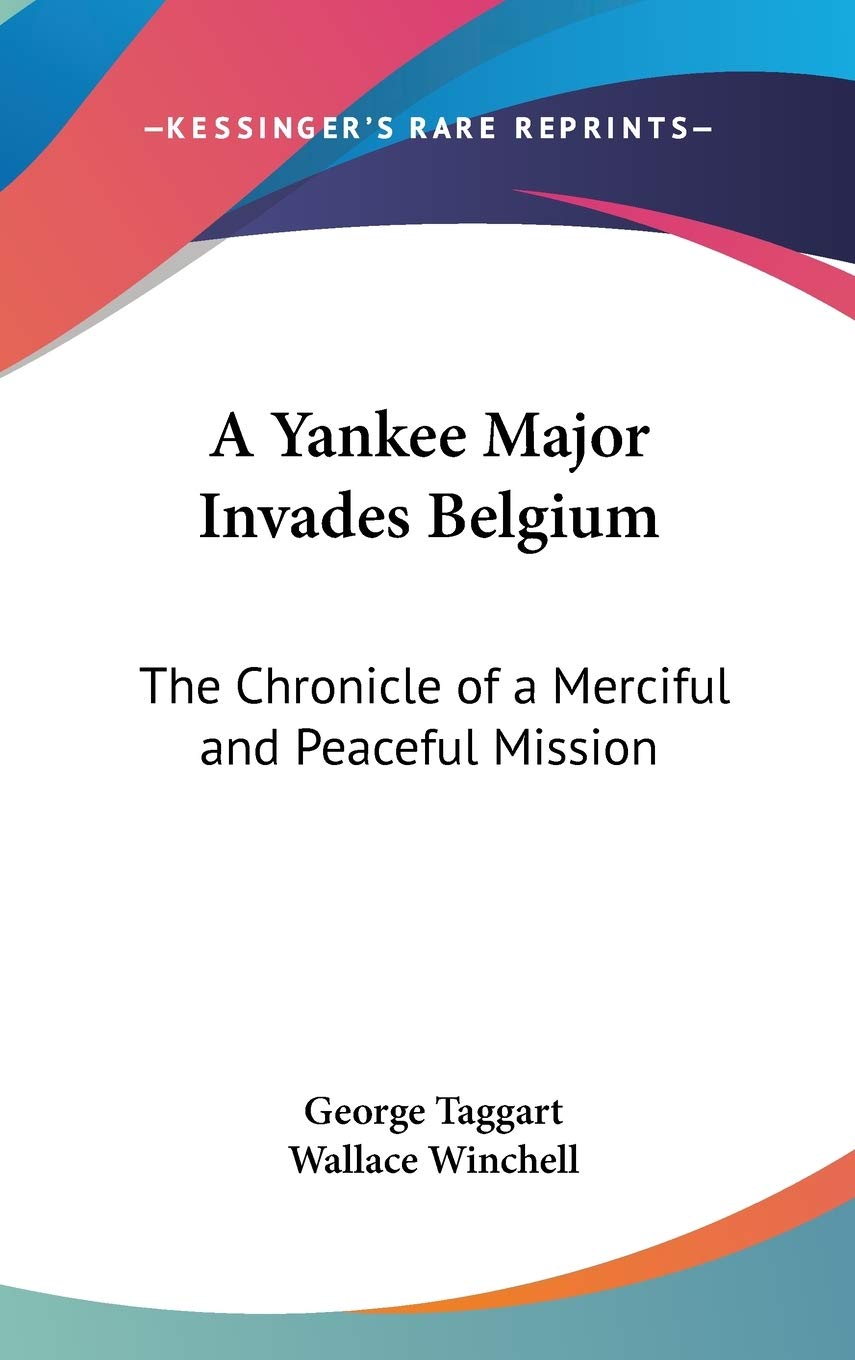 A Yankee Major Invades Belgium: The Chronicle of a Merciful and Peaceful Mission Philosophy