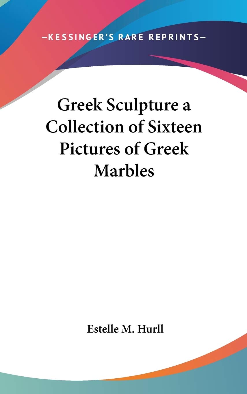 Greek Sculpture a Collection of Sixteen Pictures of Greek Marbles Foreign Languages ​​& Dictionaries