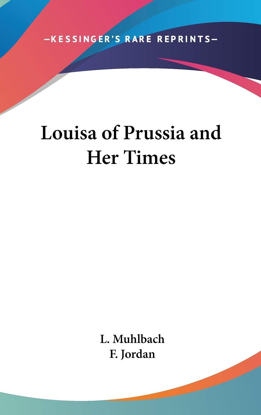 Louisa of Prussia and Her Times Historical Fiction