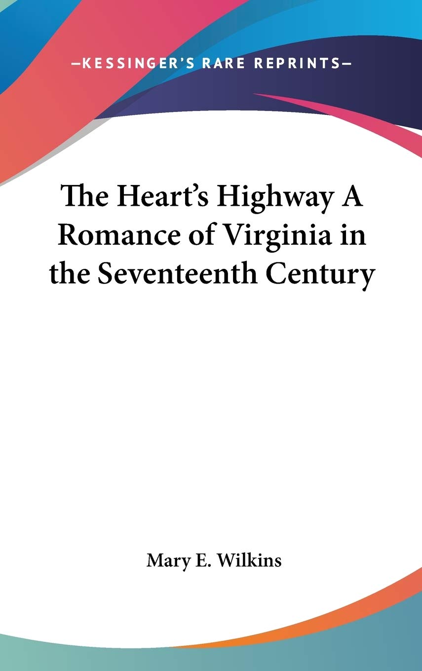 The Heart's Highway A Romance of Virginia in the Seventeenth Century Social Sciences