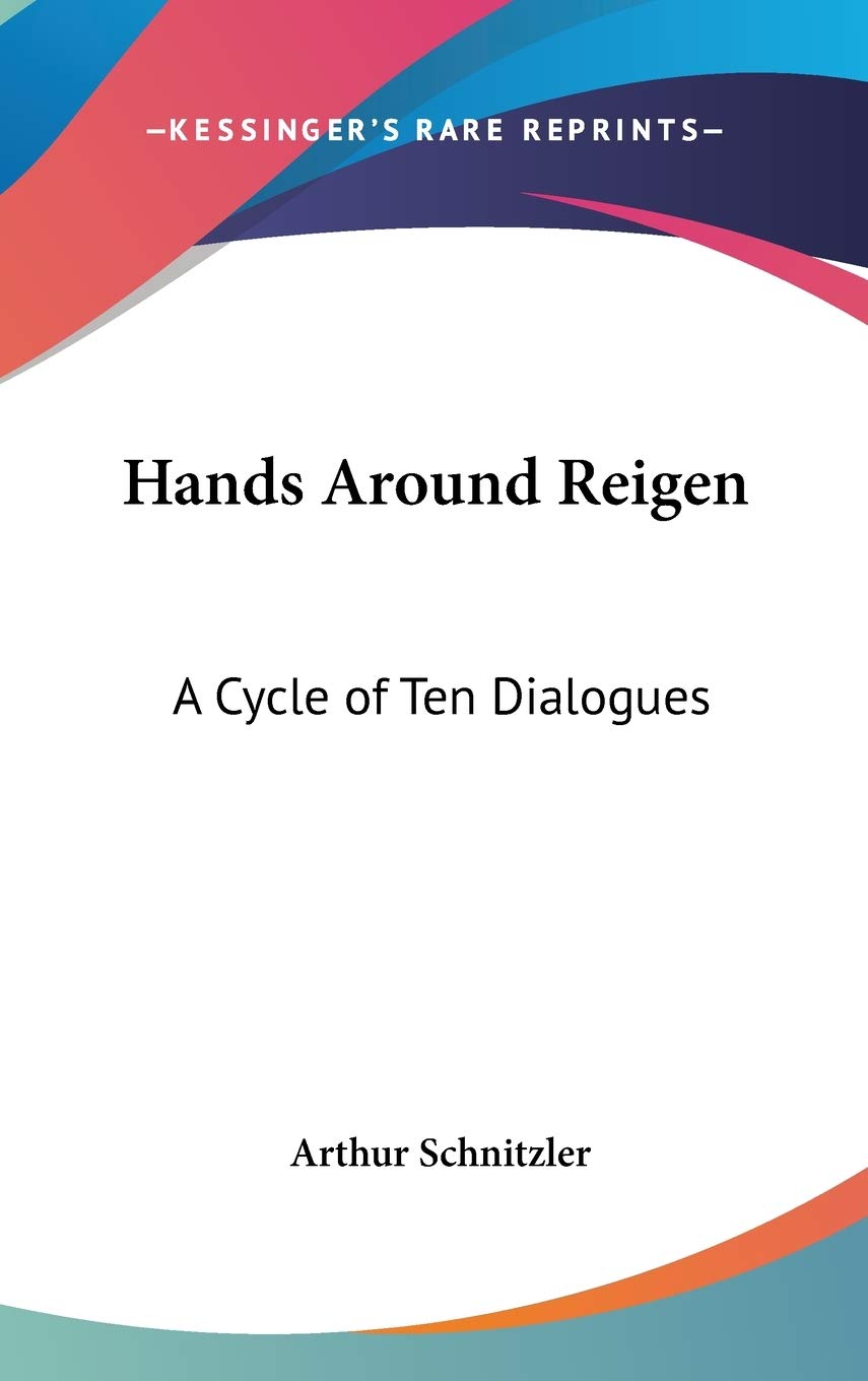 Hands Around Reigen: A Cycle of Ten Dialogues Drama