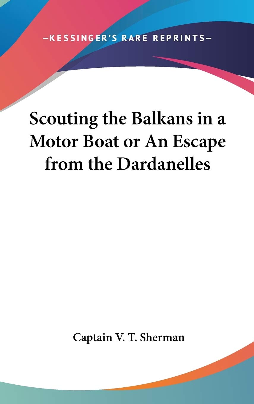 Scouting the Balkans in a Motor Boat or An Escape from the Dardanelles Law