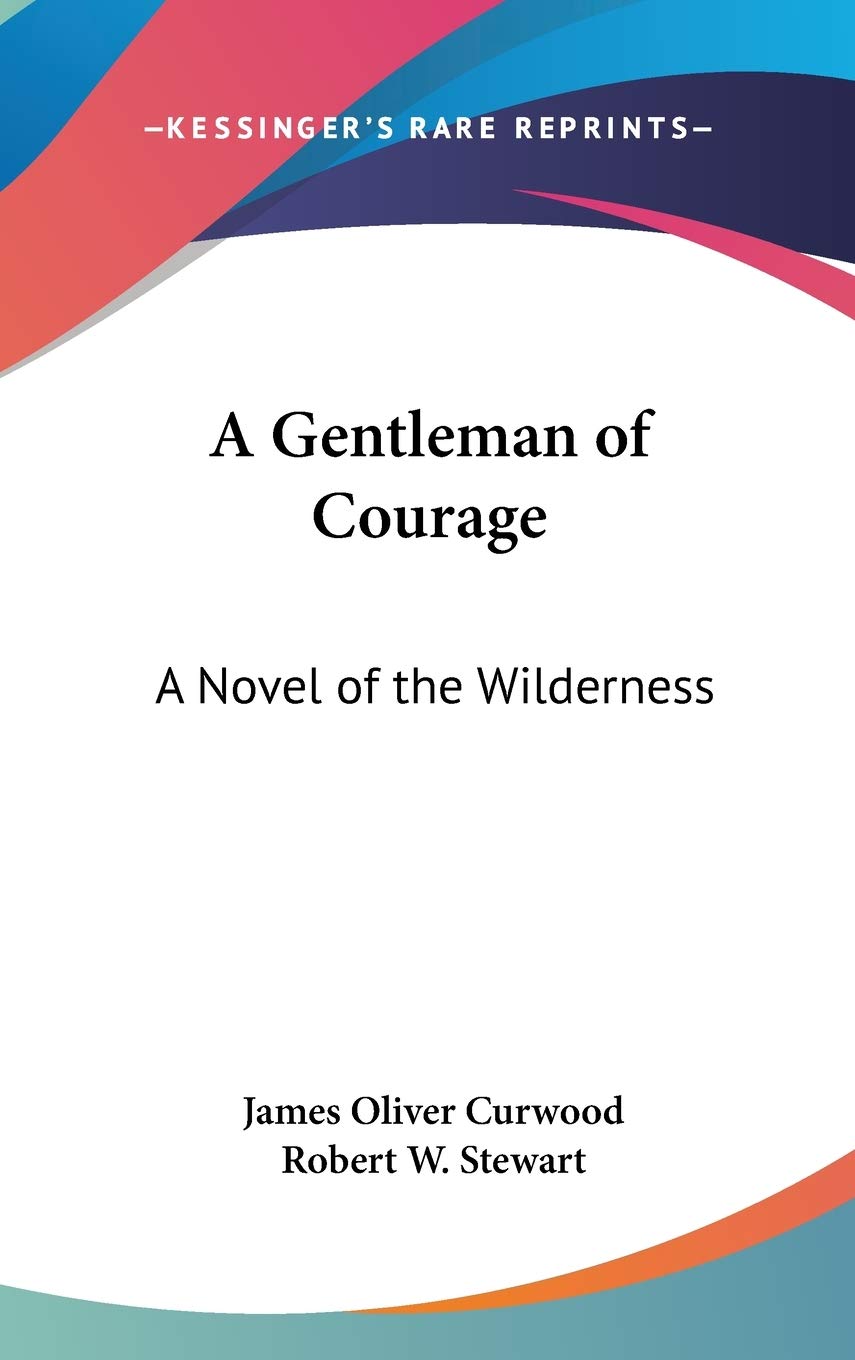 A Gentleman of Courage: A Novel of the Wilderness Classics