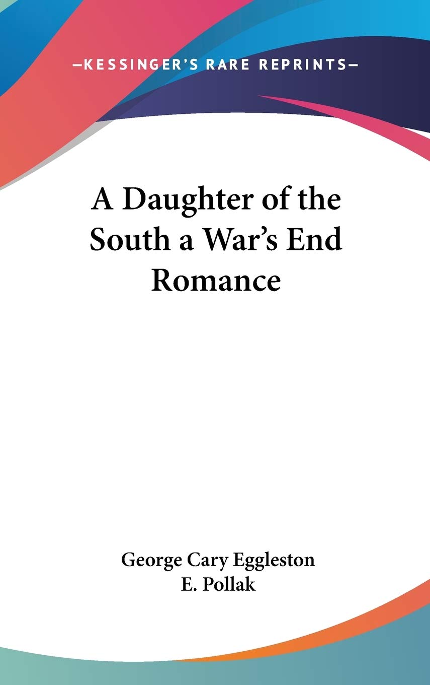 A Daughter of the South a War's End Romance Classics