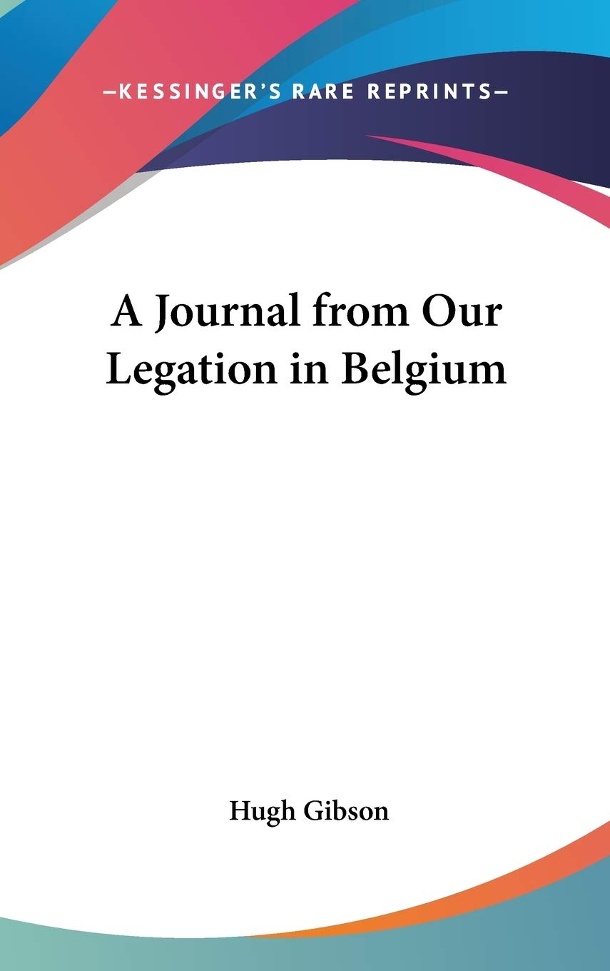 A Journal from Our Legation in Belgium Essays & Short Stories
