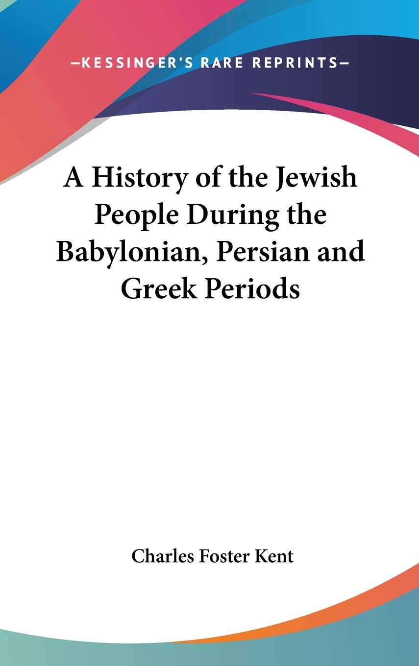 A History of the Jewish People During the Babylonian, Persian and Greek Periods Philosophy
