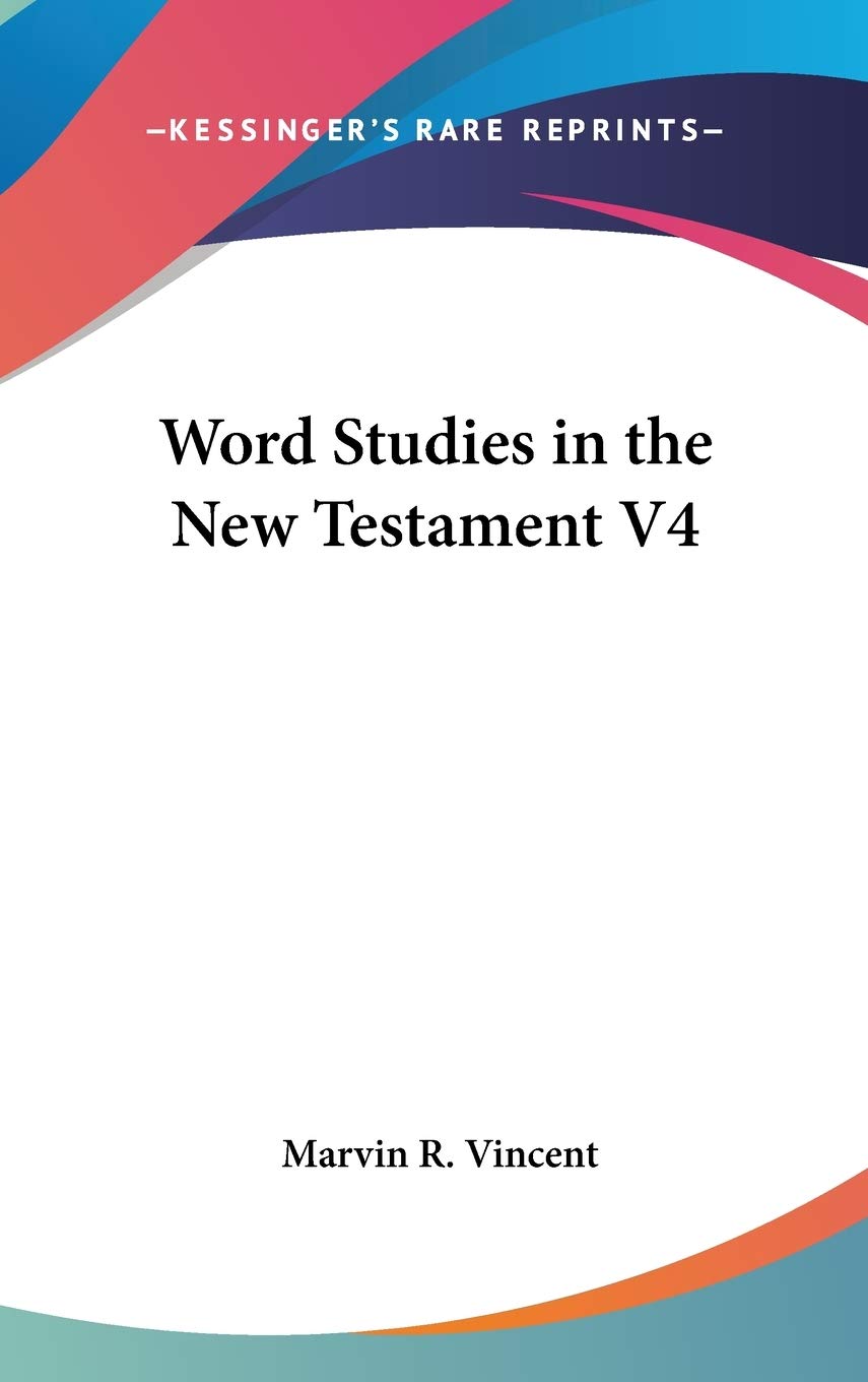 Word Studies in the New Testament V4 Contemporary literature