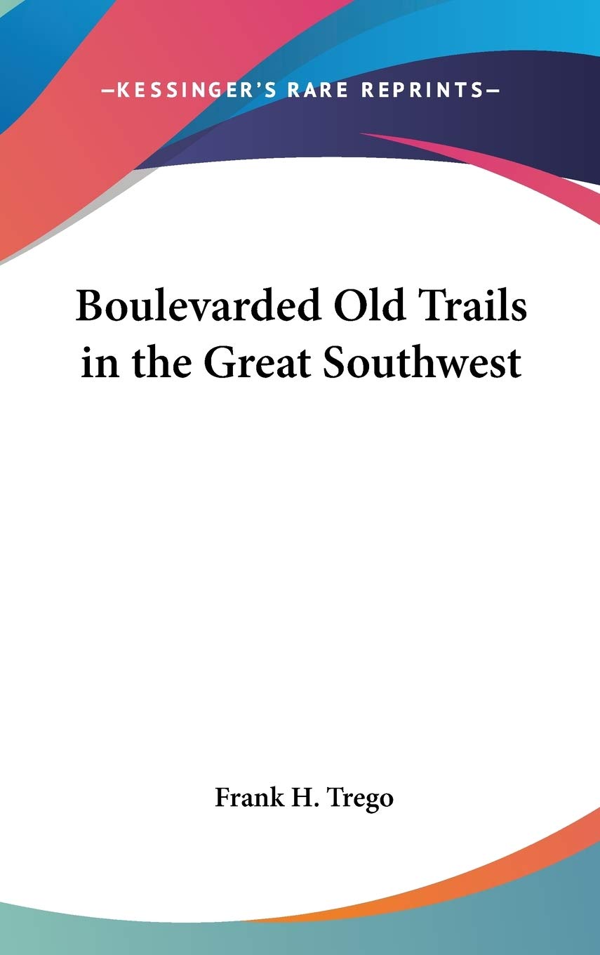 Boulevarded Old Trails in the Great Southwest Contemporary literature