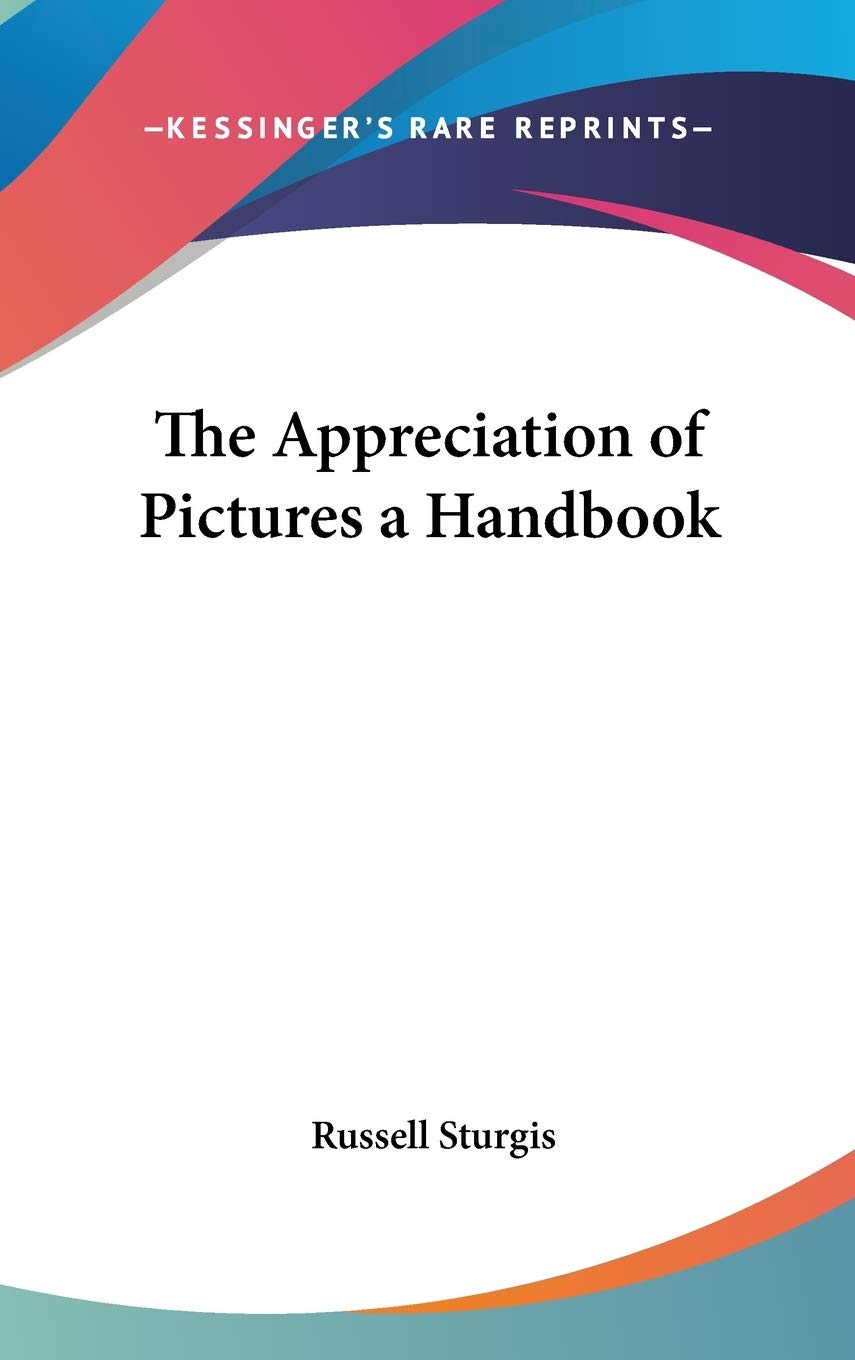 The Appreciation of Pictures a Handbook Contemporary literature